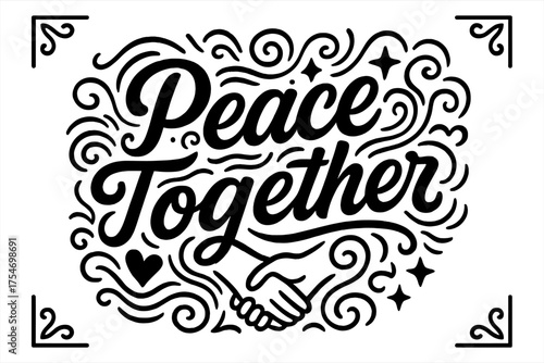 Peace Together Design. “Peace Together”. modern hand lettering, smooth curves, balanced composition, clear