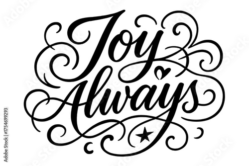 Joyful Calligraphy Art. “Joy Always”. Elegant modern calligraphy lettering with bold and saturated thick