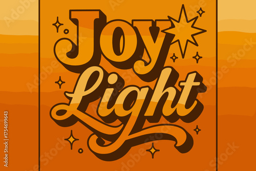 70s Joyful Light. “Joy Light”. 70s poster vibe, warm gradient fills, thick outlines, offset shadows, secondary