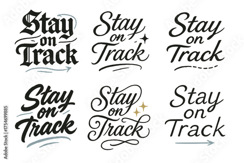 Calligraphy Style Variations. Stay on Track. Create a calligraphy lettering illustration of the phrase: Stay