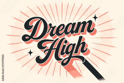 Dream High Design. “Dream High”. retro calligraphy, dynamic curves, strong angled 3D shadow, minimal graphics,
