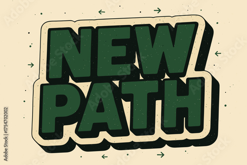Retro Sticker Design. “New Path”. retro sticker block lettering, bold cut-out outline, slight tilt/overlap,