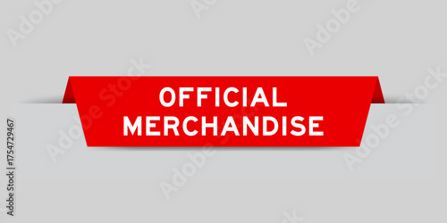 Red color inserted label with word official merchandise on gray background