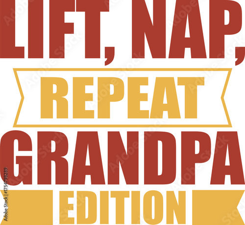 Wallpaper Mural Funny grandpa lifestyle design featuring lift, nap, repeat slogan for relaxed days and playful retirement gifts with a vintage and bold font style Torontodigital.ca