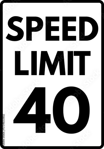 Speed limit 40 mph traffic sign, Speed limit 40 road sign