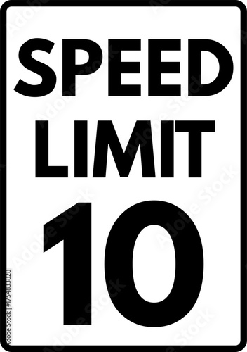 Speed limit 10 mph traffic sign, Speed limit 10 road sign