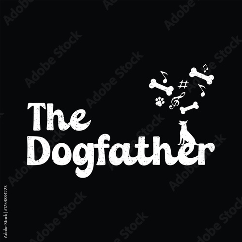 The Dogfather Funny Dog Lover Quote | Pet Owner T-Shirt Design
