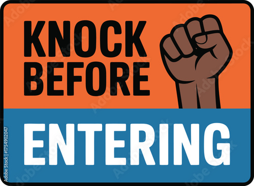 "Knock Before Entering" Vector Sign with Raised Fist, an awareness graphic for privacy, protest, and social movements..