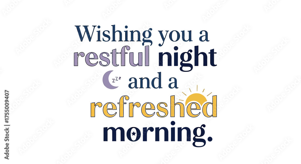 Obraz premium Dreaming of peaceful slumber and a bright, energetic start to your day with this comforting message of restful nights and refreshed mornings