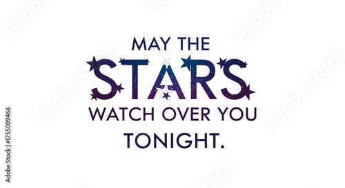 Inspiring celestial message "May the Stars Watch Over You Tonight" with cosmic galaxy fill and twinkling stars, perfect for sending heartfelt wishes and goodnight blessings.