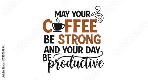 Fuel your ambition with strong coffee and conquer your day with ultimate productivity, embracing every challenge with energy and focus.