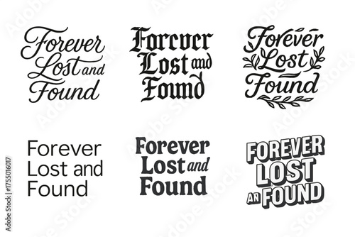 Diverse Lettering Styles. Forever Lost and Found. Set lettering. harmonious lettering variations of the same emblematic concept, each with different artistic