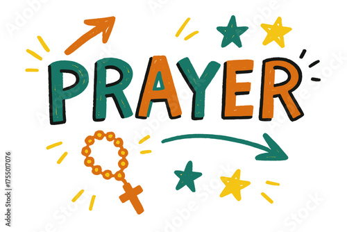 Playful Prayer Doodles. Prayer Sketch ? Doodle / Sketch style, playful hand-drawn rough letters with arrows, stars, and rosary doodles, colorful casual