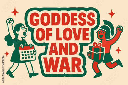 Love and War Celebration. Goddess of Love and War banner, flat vector illustration, bold oversized text inside sticker outline, cartoon characters shouting and