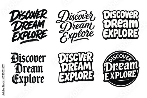 Diverse Artistic Lettering Styles. Discover Dream Explore. Set lettering. harmonious lettering variations of the same emblematic concept, each with different