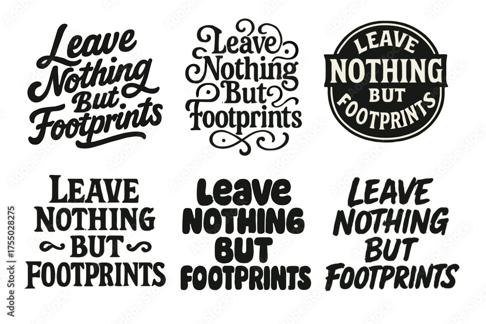 Fototapeta premium Creative Lettering Grid. Leave Nothing But Footprints. Set lettering. harmonious lettering variations of the same emblematic concept, each with different