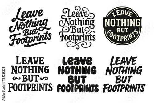 Creative Lettering Grid. Leave Nothing But Footprints. Set lettering. harmonious lettering variations of the same emblematic concept, each with different