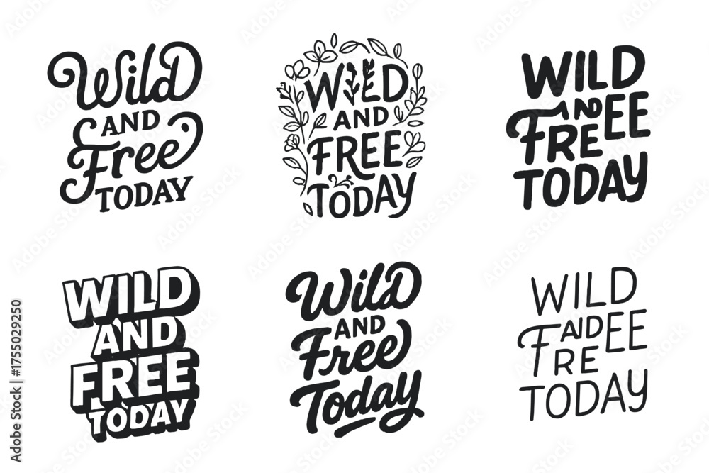 Fototapeta premium Harmonious Lettering Grid. Wild and Free Today. Set lettering. harmonious lettering variations of the same emblematic concept, each with different artistic