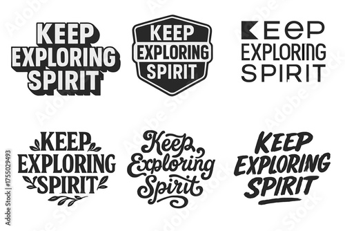 Explore Lettering Variations. Keep Exploring Spirit. Set lettering. harmonious lettering variations of the same emblematic concept, each with different
