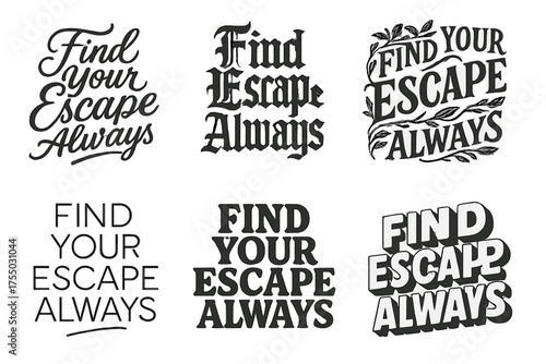 Lettering Variations Grid. Find Your Escape Always. Set lettering. harmonious lettering variations of the same emblematic concept, each with different artistic