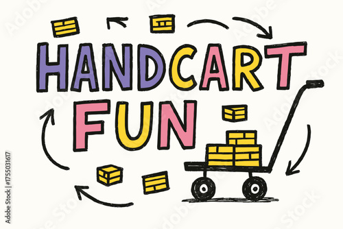 Handcart Doodle Fun. Doodle / Sketch: "Handcart Fun" ? playful hand-drawn letters, rough outlines, arrows, tiny crates and wheels, casual youthful layout,