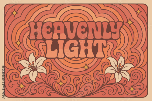 Psychedelic Devotional Aura. Heavenly Light ? 70s Poster, funky wavy stacked lettering, concentric swirls, floral curves with stars and lilies, psychedelic