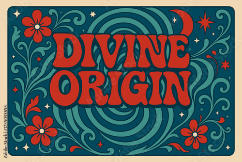 Psychedelic Celestial Poster. Divine Origin ? 70s Poster, funky wavy stacked lettering, concentric swirls, floral curves with stars and celestial motifs,