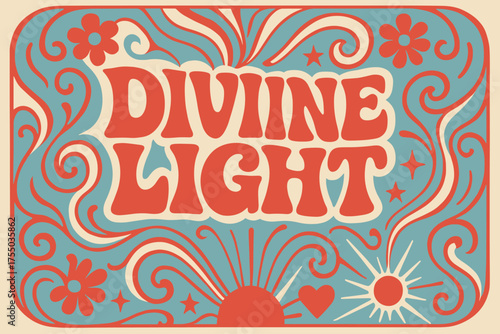 Psychedelic Divine Illumination. Divine Light ? 70s Poster, funky wavy stacked lettering, concentric swirls, floral curves with stars, hearts, and rays,