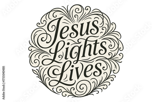 Flourish Lettering Art. Jesus Lights Lives ? Flourish Lettering with elegant sacred swashes and flowing curls, circular framed composition with radiant