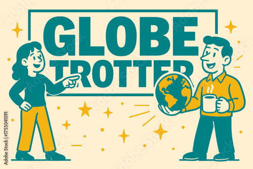 Globe Trotter Banner. Globe Trotter banner, flat vector illustration, bold oversized text inside rectangular frame, cartoon characters standing and pointing,