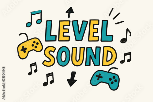 Level Sound Doodle. Doodle / Sketch: "Level Sound" ? playful hand-drawn letters, rough outlines, arrows, game controllers, music notes doodles, casual youthful