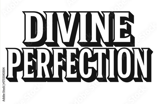 Divine Typography Design. Divine Perfection ? Bold Block Lettering, stacked uppercase with massive heavy outlines and flat shadow, bold geometric serifs, all