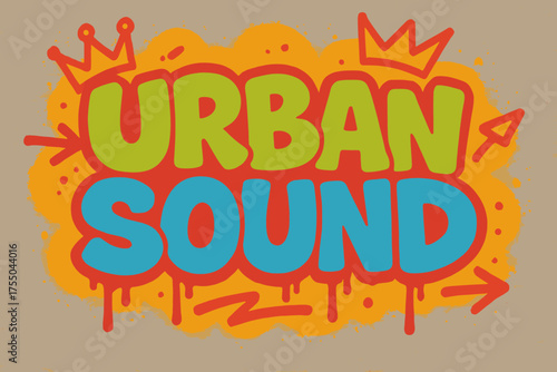Energetic Urban Graffiti. Urban Sound ? Graffiti Simplified, chunky tilted bubble letters with dripping outlines, arrows and crowns, flat spray-fill, energetic