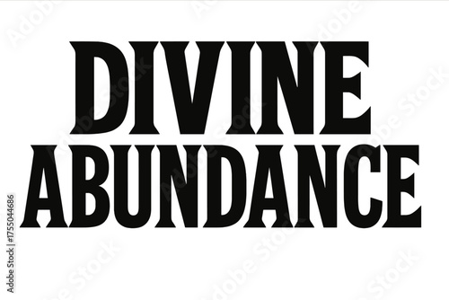 Divine Typography Design. Divine Abundance ? Bold Block Lettering, stacked uppercase with massive outlines and flat shadow, bold geometric serifs, all black,