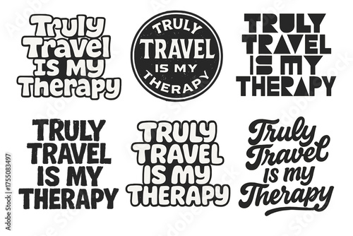 Artistic Lettering Styles. Truly Travel Is My Therapy. Set lettering. harmonious lettering variations of the same emblematic concept, each with different