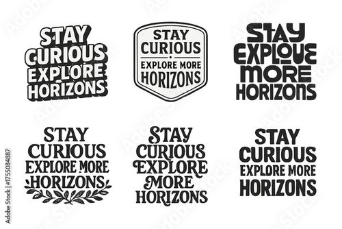 Creative Lettering Grid. Stay Curious, Explore More Horizons. Set lettering. harmonious lettering variations of the same emblematic concept, each