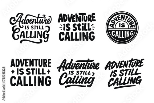 Diverse Lettering Styles. Adventure is Still Calling. Set lettering. harmonious lettering variations of the same emblematic concept, each with different