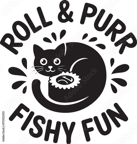 Black cat curled around fish toy with text Roll and Purr Fishy Fun kitten feline