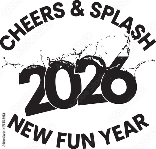 Cheers Splash 2026 New Fun Year Text Graphic new year