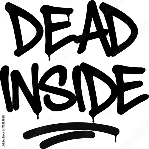 Dead Inside – Street Graffiti Handstyle Tag Quote with Dripping Effect | Dark Urban Lettering Vector SVG | Spooky Handwritten Tagging Art for Halloween, Stickers, Apparel, Posters, and Print Design