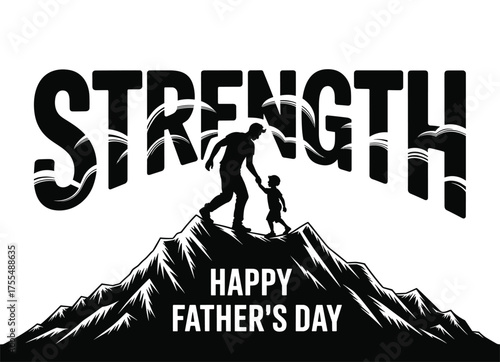 Wallpaper Mural Father and child silhouette climbing a mountain with the word STRENGTH above and HAPYFATHER' SDAY below Torontodigital.ca