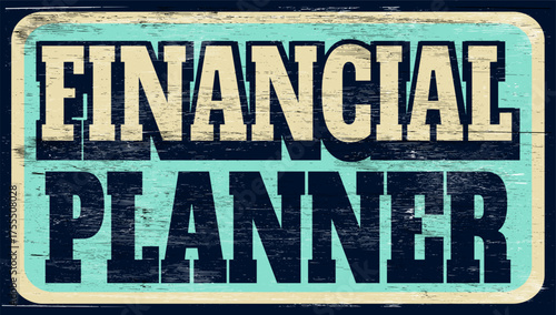 Aged retro financial planner sign on wood