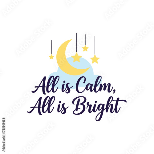 All is Calm All is Bright quote with moon and stars.