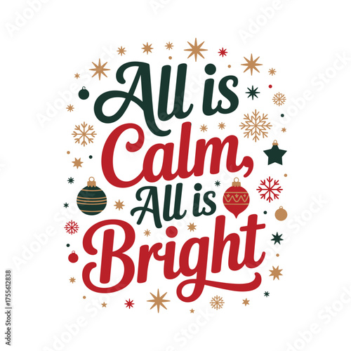 All is calm all is bright christmas typography t shirt design festive holiday quote