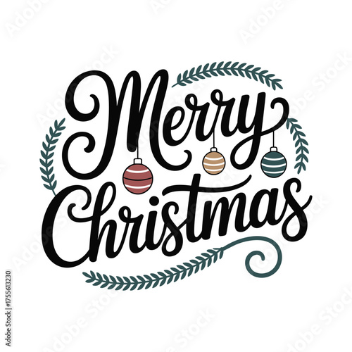 Merry christmas festive typography with ornaments and greenery holiday apparel design