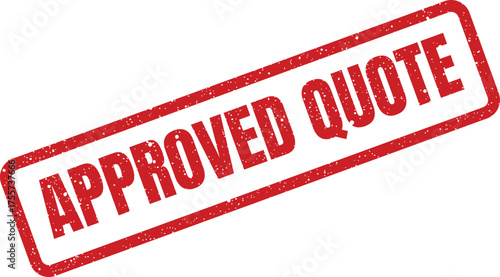 A rectangular distressed red rubber stamp with APPROVED QUOTE text, indicating acceptance of a proposed cost