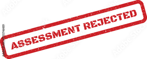 Red rectangular rubber stamp texture with text Assessment Rejected indicating an unsuccessful review outcome