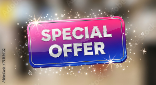 Eye-catching special offer sign with sparkles and blurred background