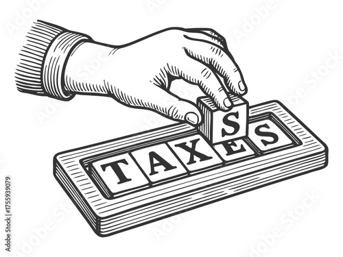 hand placing the final letter block in the word TAXES, symbolizing finance and economic burden sketch engraving generative ai vector illustration. Scratch board imitation. Black and white image.