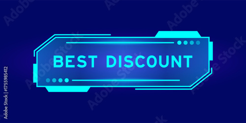 Futuristic hud banner that have word best discount on user interface screen on blue background
